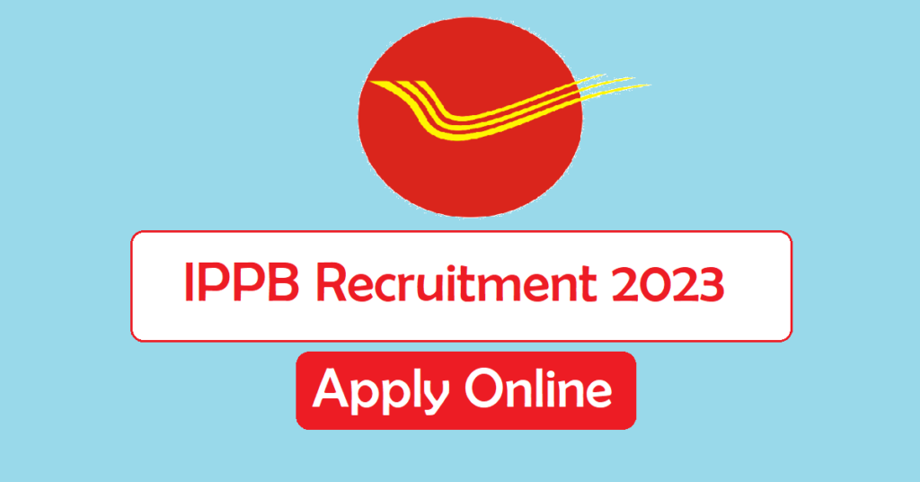 Indian Post Payment bank (IPPB) Executive Recruitment 2024, 47 Vacancies, Eligibility, Apply Online